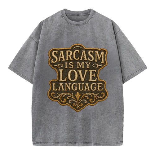 Sarcasm Is My Love Language  - Vintage T-shirt