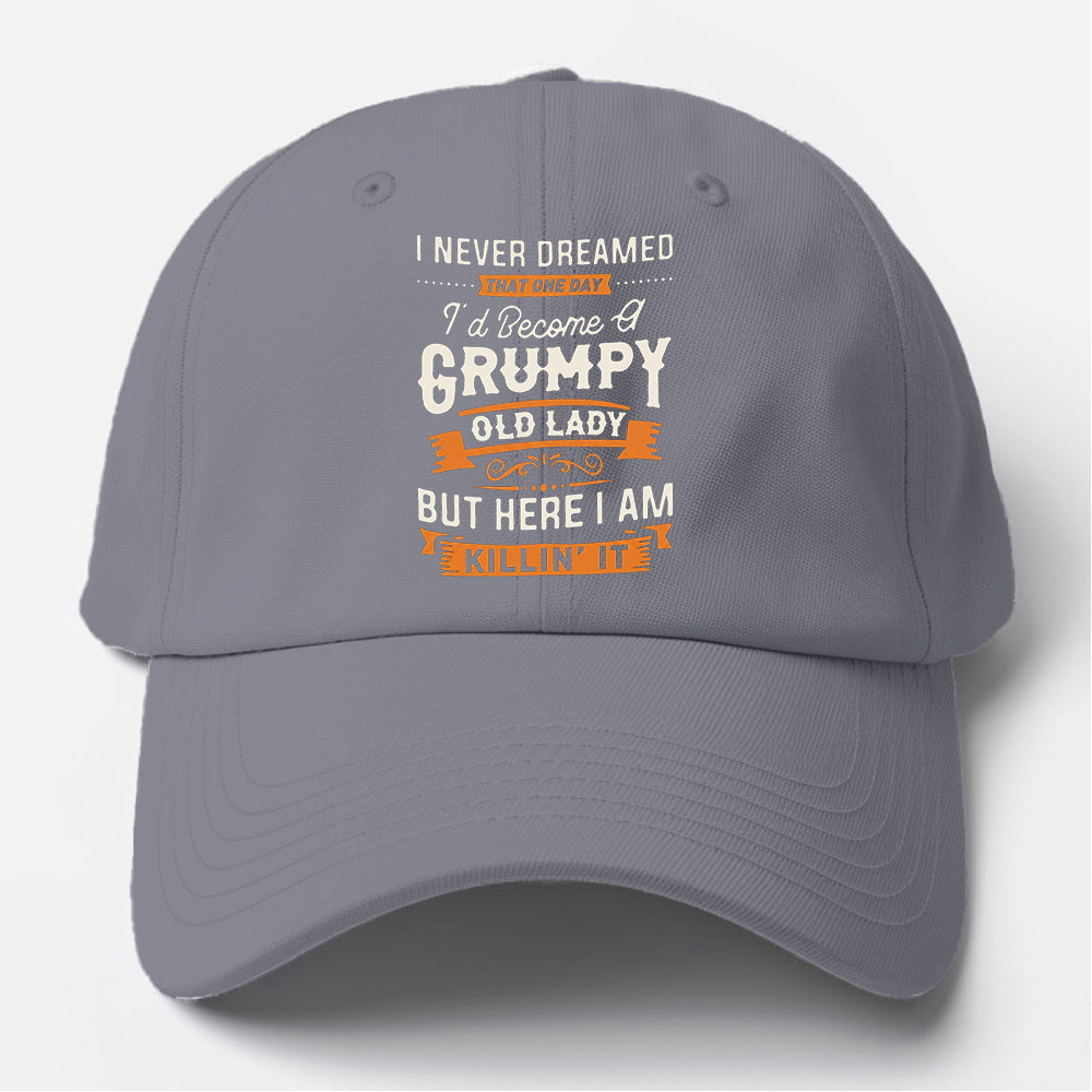 Grumpy and Proud Lady Baseball Cap