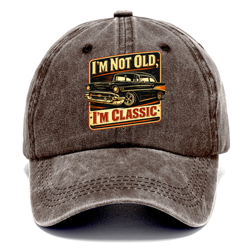 I'm Not Old I'm Classic - Classic Cap