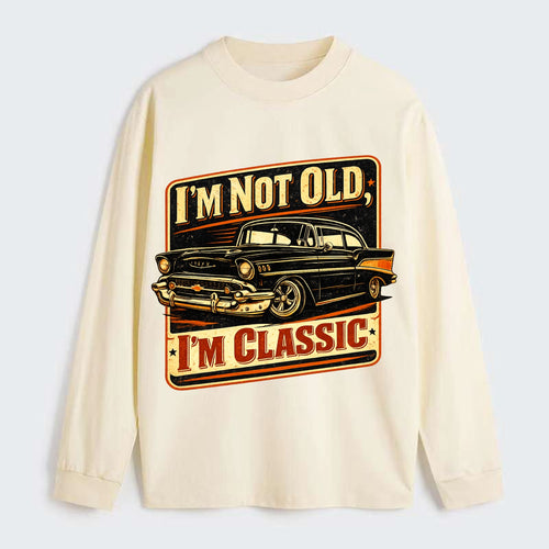 I'm Not Old I'm Classic - Classic Long Sleeve Shirt