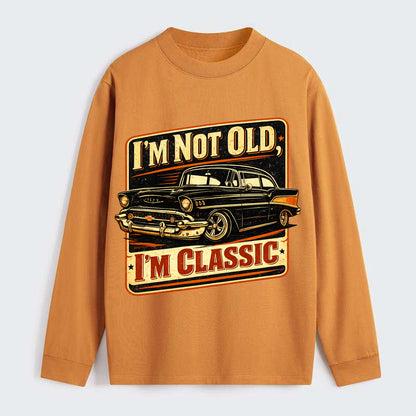 I'm Not Old I'm Classic - Classic Long Sleeve Shirt