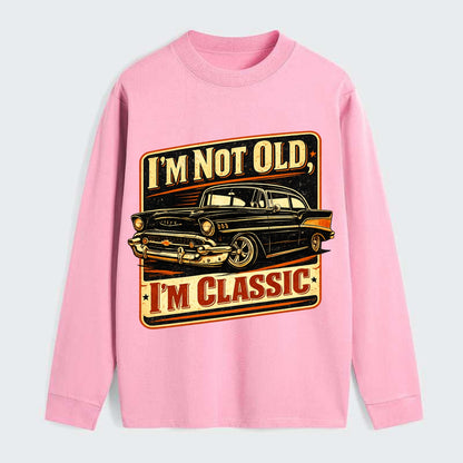 I'm Not Old I'm Classic - Classic Long Sleeve Shirt
