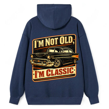 I'm Not Old I'm Classic - Classic Pullover Hoodie