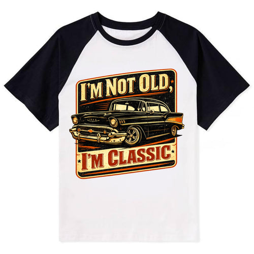 I'm Not Old I'm Classic - Contrast Raglan T-shirt