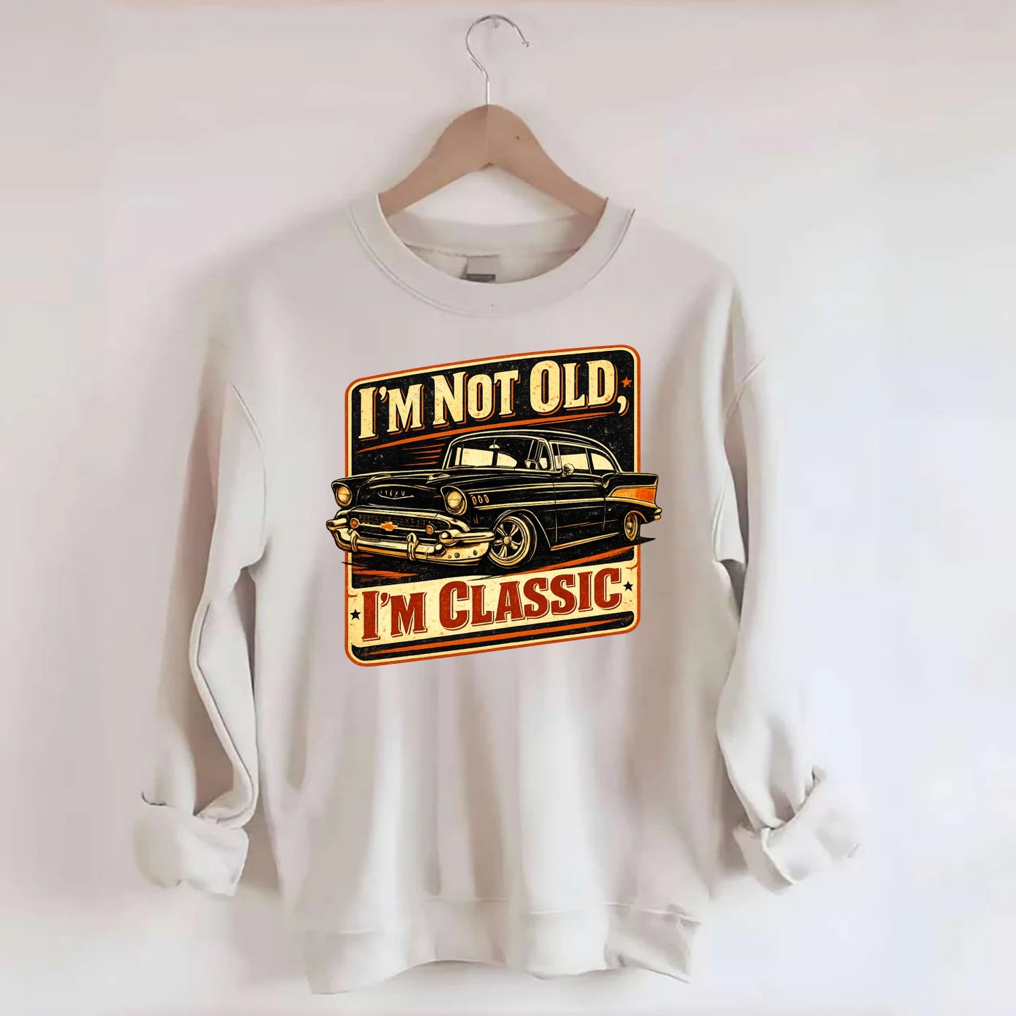 I'm Not Old I'm Classic - Crewneck Sweatshirt