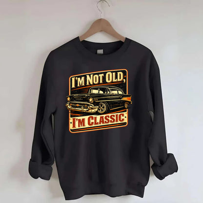I'm Not Old I'm Classic - Crewneck Sweatshirt