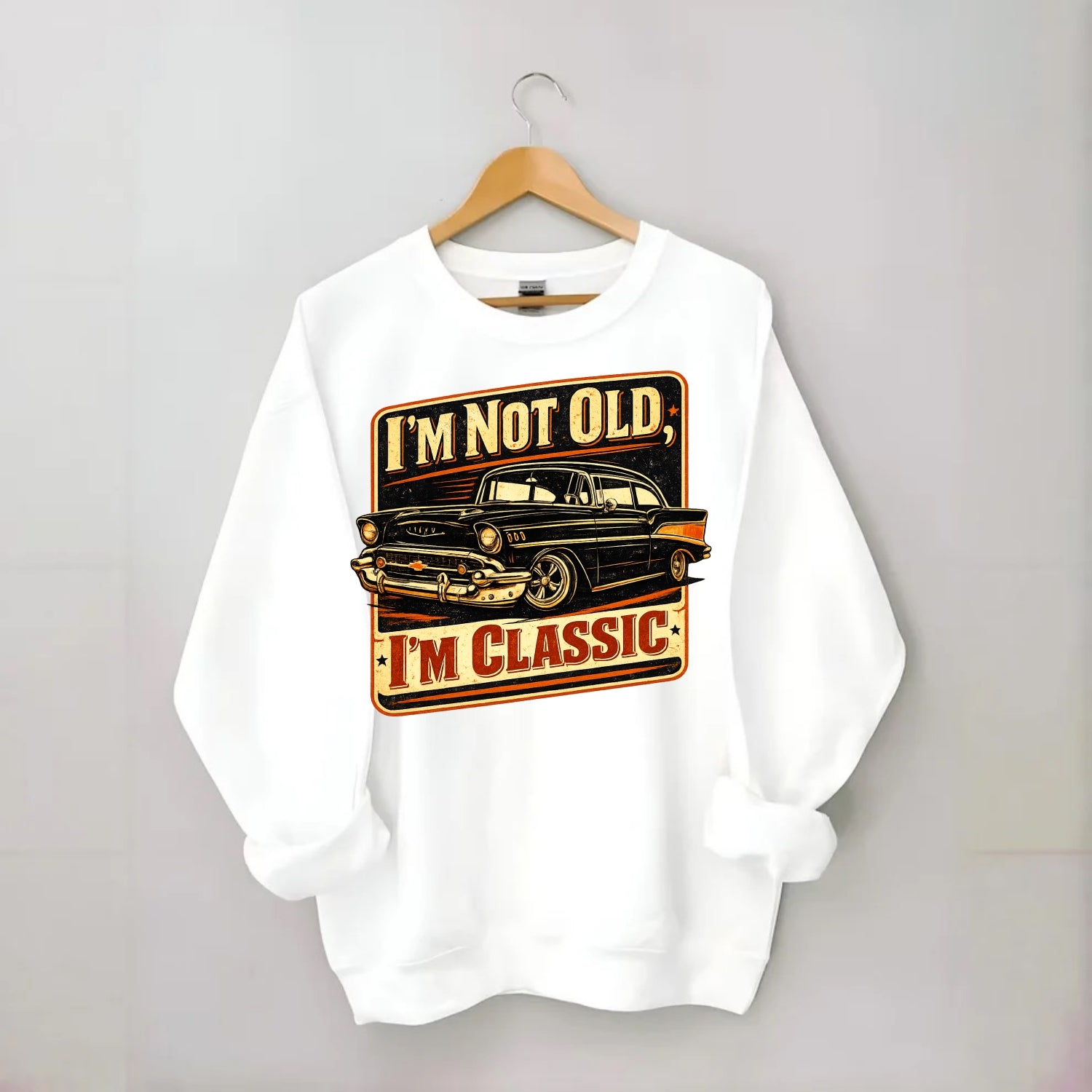 I'm Not Old I'm Classic - Crewneck Sweatshirt