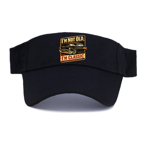 I'm Not Old I'm Classic - Visor