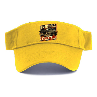 I'm Not Old I'm Classic - Visor