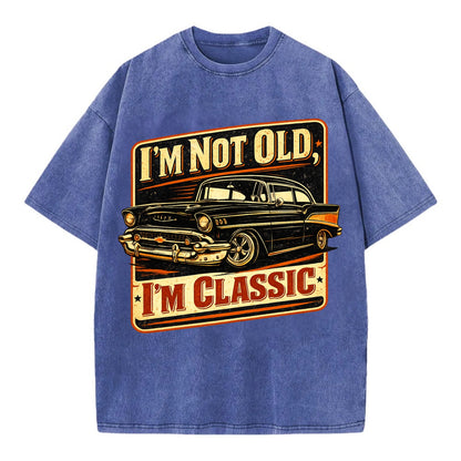 I'm Not Old I'm Classic - Vintage T-shirt