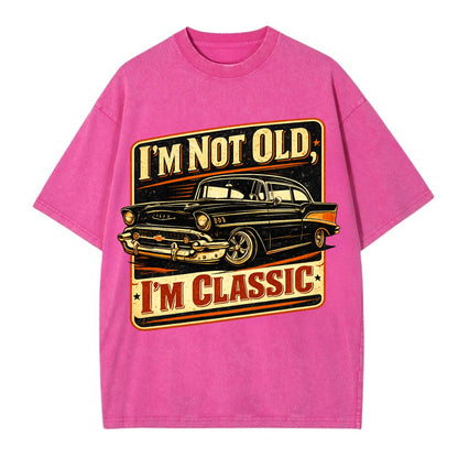 I'm Not Old I'm Classic - Vintage T-shirt