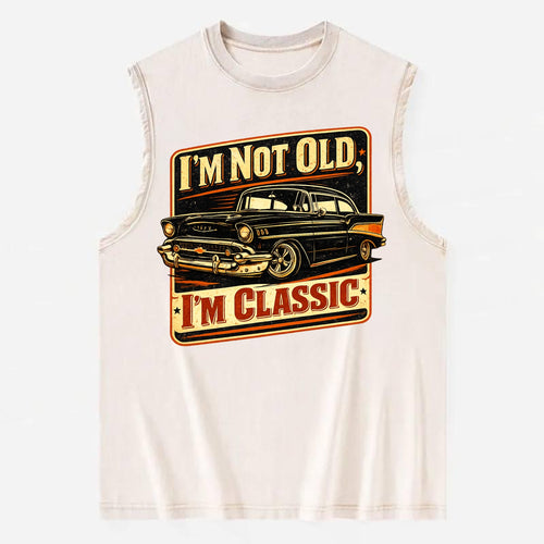 I'm Not Old I'm Classic - Vintage Washed Tank