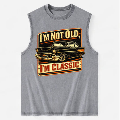 I'm Not Old I'm Classic - Vintage Washed Tank
