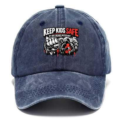 Keep Kids Safe By Any Means - Classic Cap