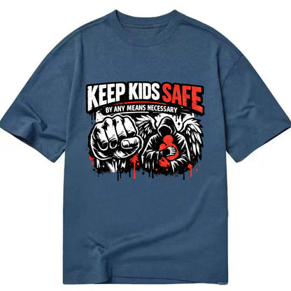 Keep Kids Safe By Any Means - Classic T-shirt