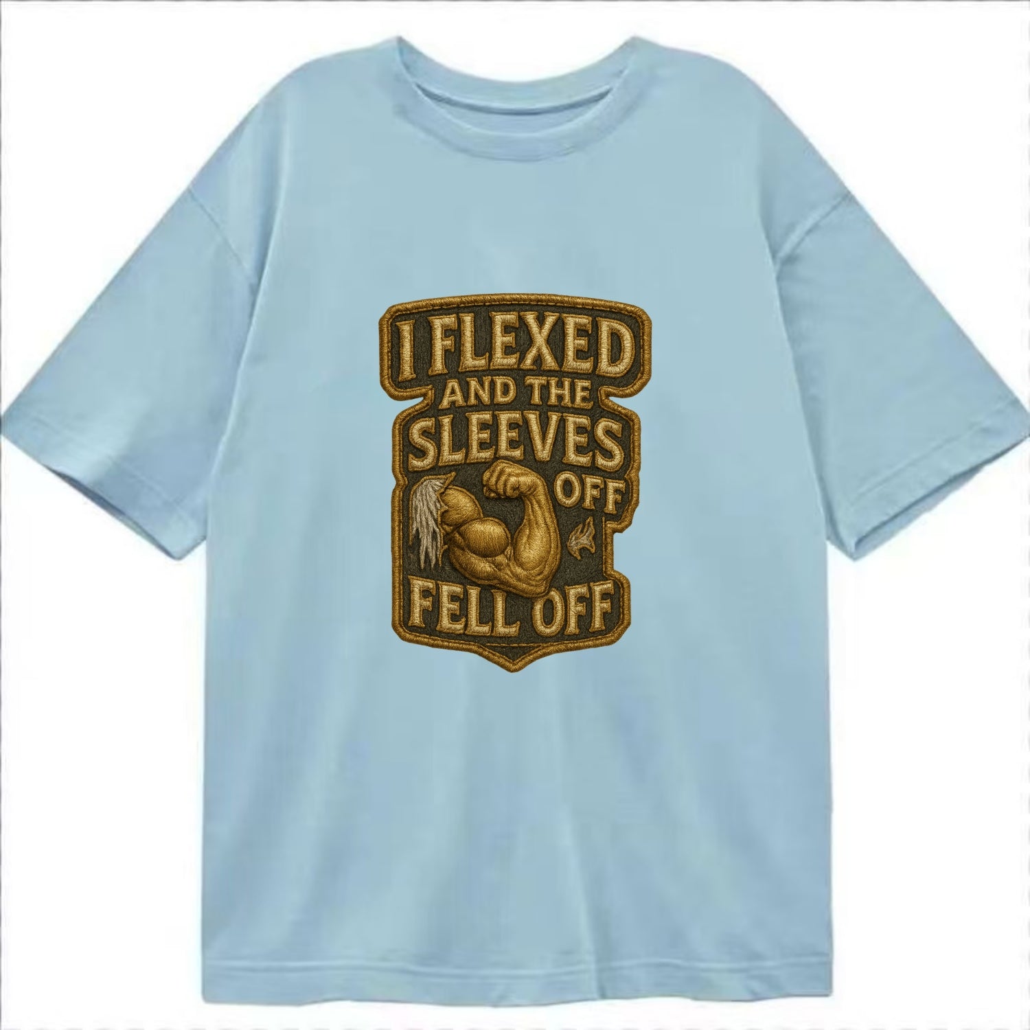 I Flexed and The Sleeves Fell Off  - Classic T-shirt - Light Blue