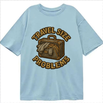 Travel Size Problems  - Classic T-shirt - Light Blue