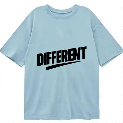 Bold typography design - "DIFFERENT" - standing out, not following crowd - Classic T-shirt - Light Blue