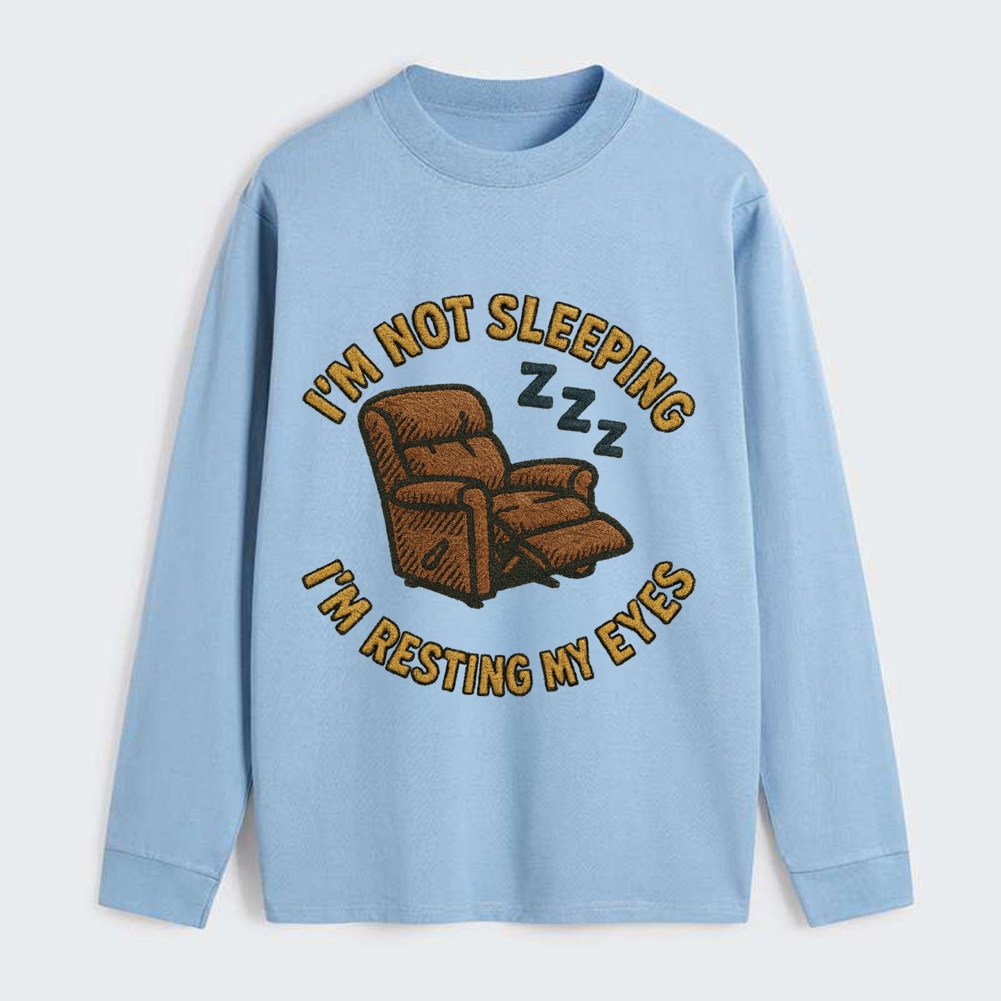 I'm Not Sleeping I'm Resting My Eyes  - Classic Long Sleeve Shirt - Light Blue