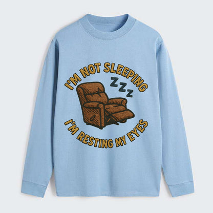 I'm Not Sleeping I'm Resting My Eyes  - Classic Long Sleeve Shirt - Light Blue