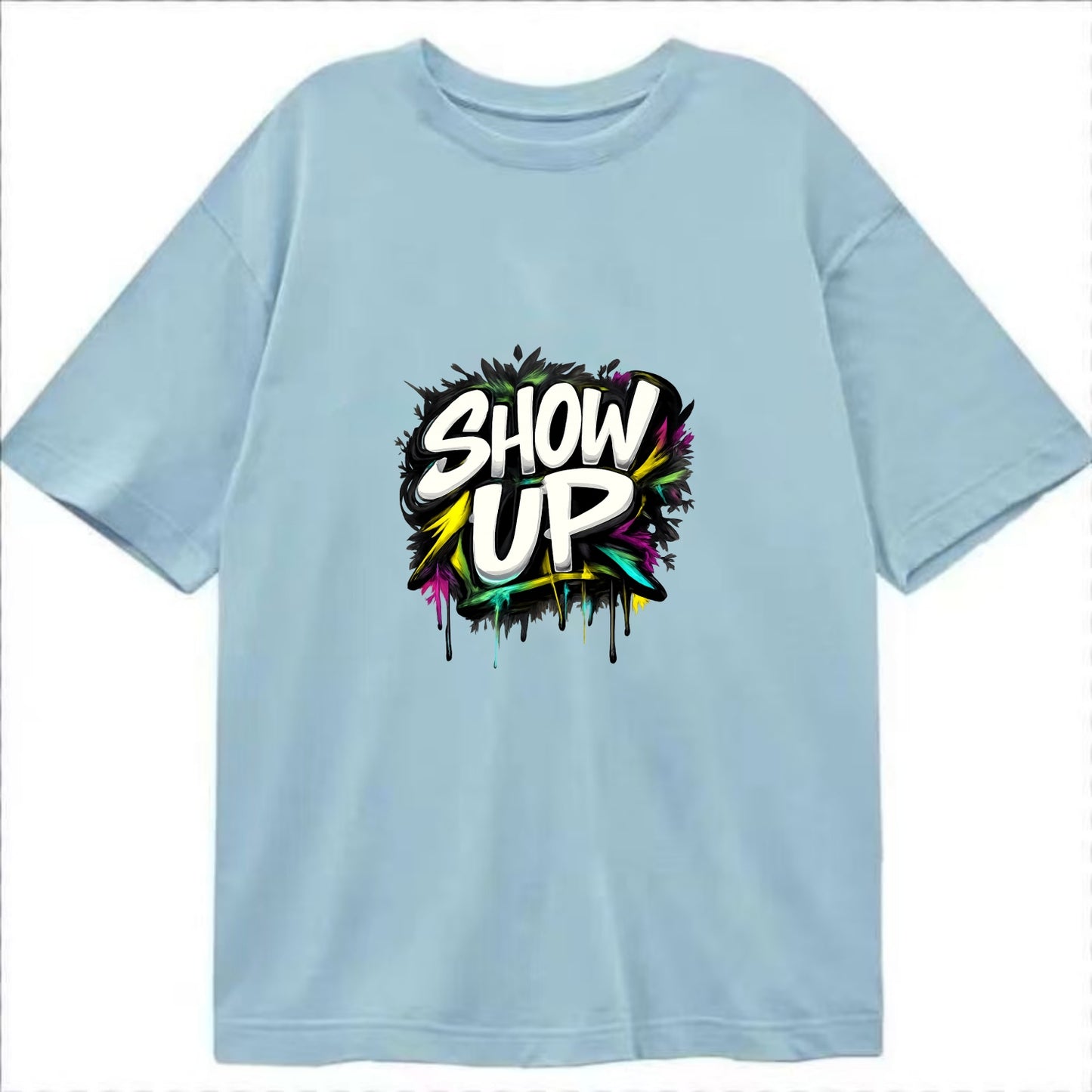 Bold typography design - "SHOW UP" - be present, arrive ready - Classic T-shirt - Light Blue