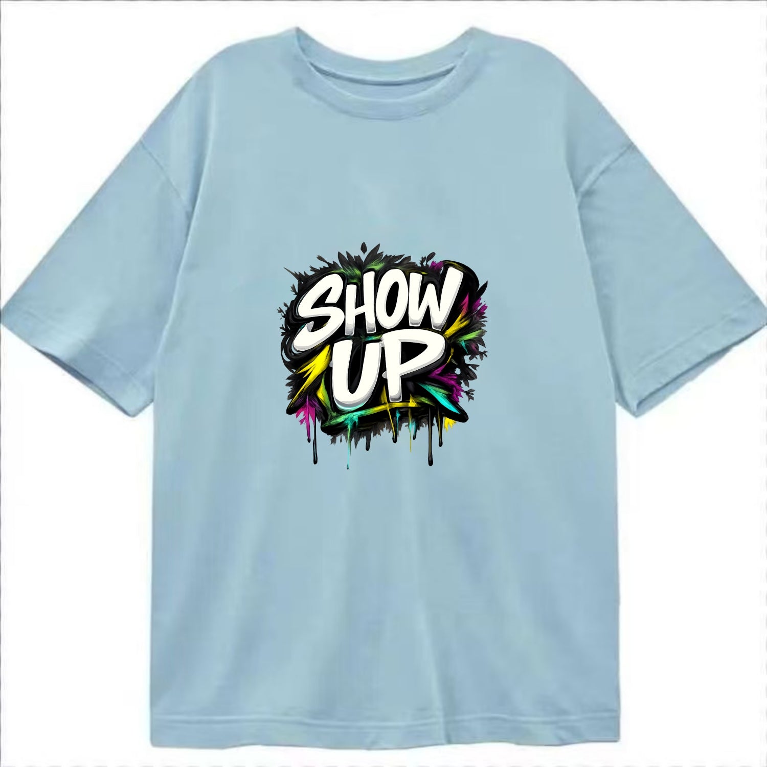 Bold typography design - "SHOW UP" - be present, arrive ready - Classic T-shirt - Light Blue