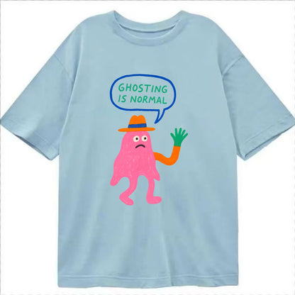 GHOSTING IS NORMAL | Transparent ghost texting - Classic T-shirt - Light Blue
