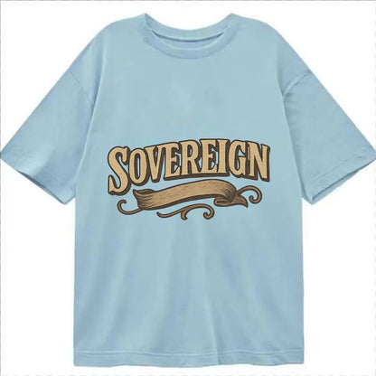 Bold typography design - "SOVEREIGN" - self-ruled, autonomous, in control - Classic T-shirt - Light Blue