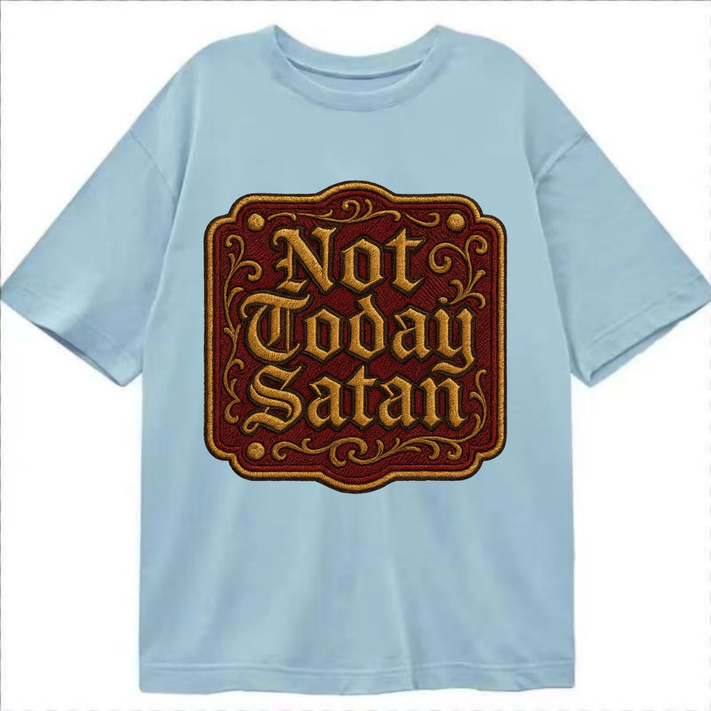 Not Today Satan  - Classic T-shirt - Light Blue