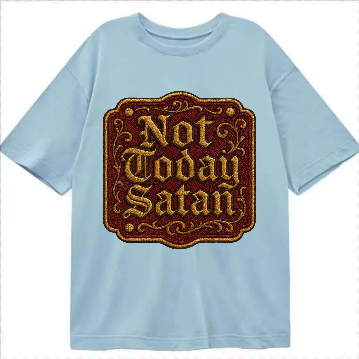 Not Today Satan  - Classic T-shirt - Light Blue