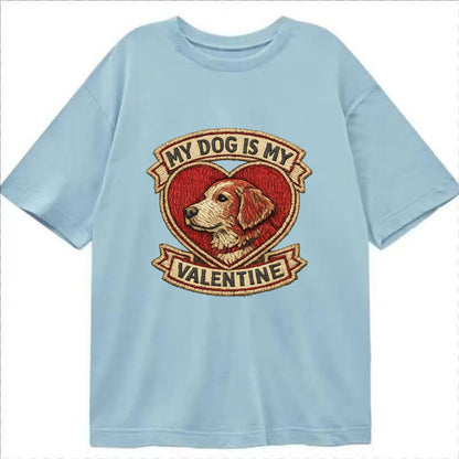 MY DOG IS MY VALENTINE - heart with dog in red , single pet owner - Classic T-shirt - Light Blue