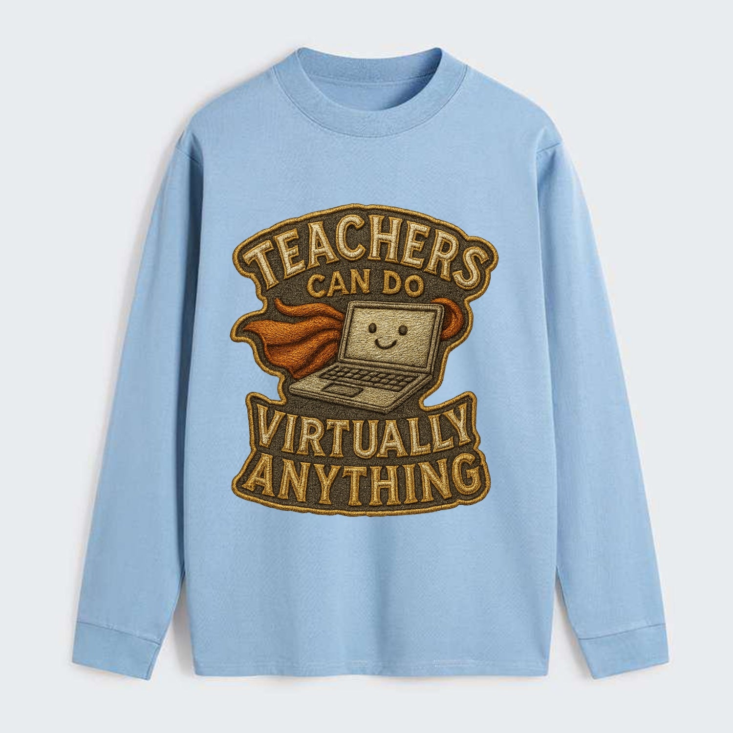 Teachers Can Do Virtually Anything  - Classic Long Sleeve Shirt - Light Blue