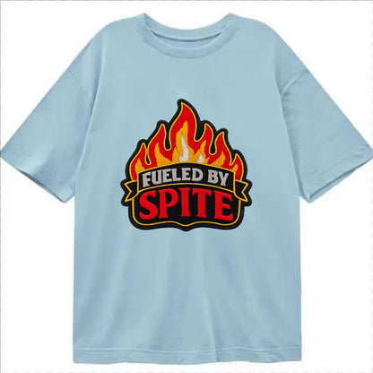 FUELED BY SPITE - fire with text in black and red , petty motivation - Classic T-shirt - Light Blue