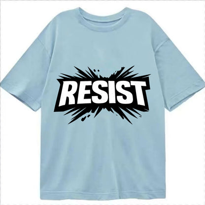 Bold typography design - "RESIST" - fighting back, standing against - Classic T-shirt - Light Blue