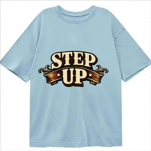 Bold typography design - STEP UP - rise to occasion, take charge - Classic T-shirt