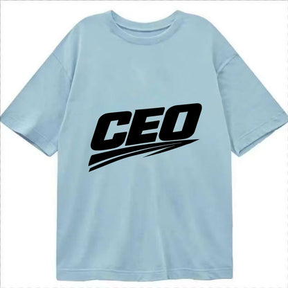 Bold typography design - "CEO" - chief executive, running things - Classic T-shirt - Light Blue