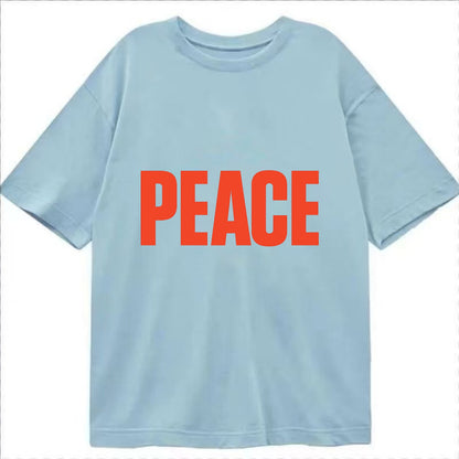 Bold typography design - "PEACE" - inner calm, tranquility, serenity - Classic T-shirt - Light Blue