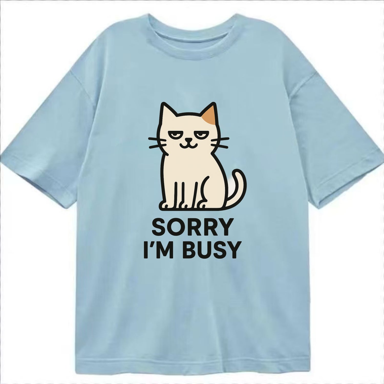 Cat sitting alone looking content - "SORRY I'M BUSY" - not sorry at all - Classic T-shirt - Light Blue