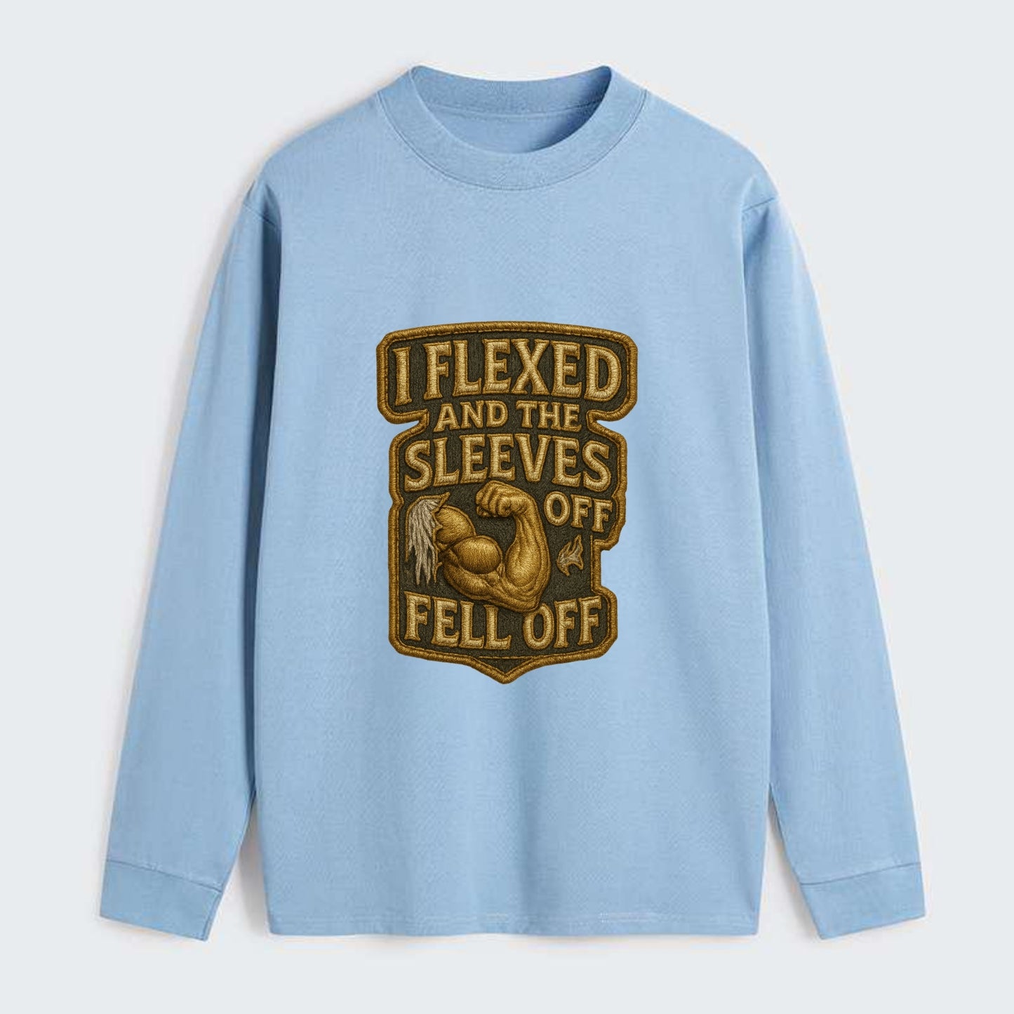 I Flexed and The Sleeves Fell Off  - Classic Long Sleeve Shirt - Light Blue