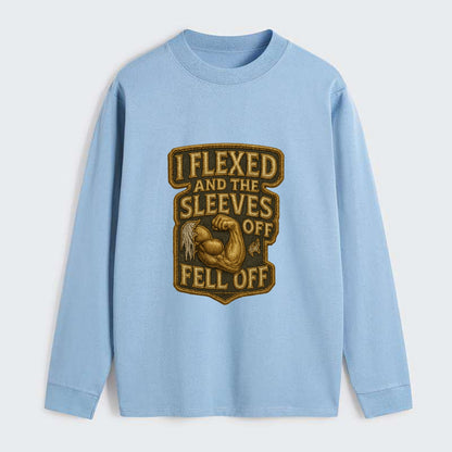 I Flexed and The Sleeves Fell Off  - Classic Long Sleeve Shirt - Light Blue
