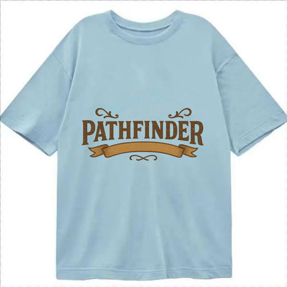 Bold typography design - "PATHFINDER" - finding the way, leading others - Classic T-shirt - Light Blue