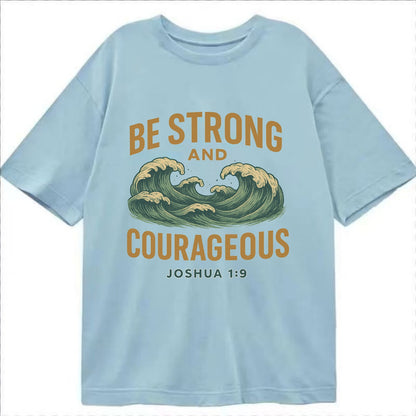 Joshua 1:9 Ocean - Classic T-shirt - Light Blue