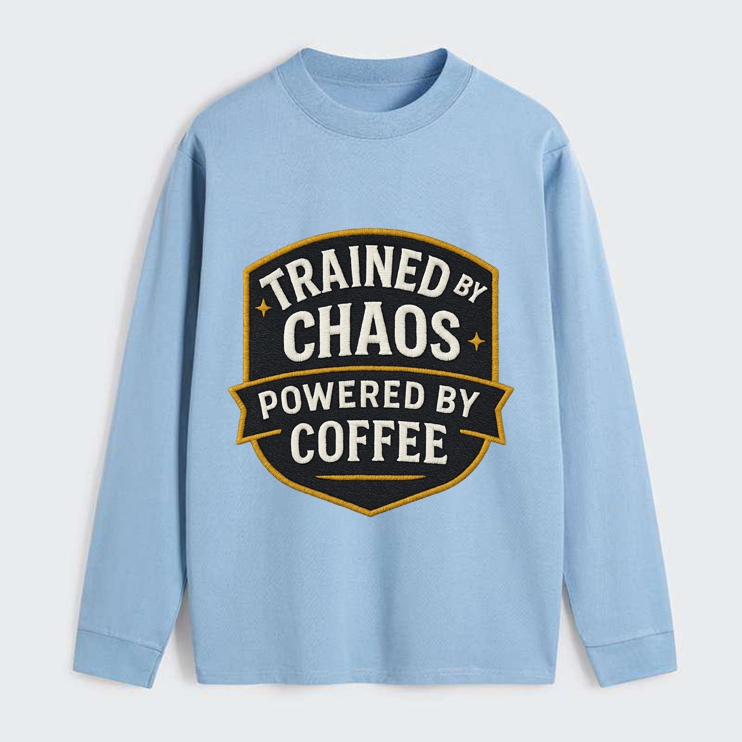 Trained by chaos, powered by coffee - Classic Long Sleeve Shirt - Light Blue