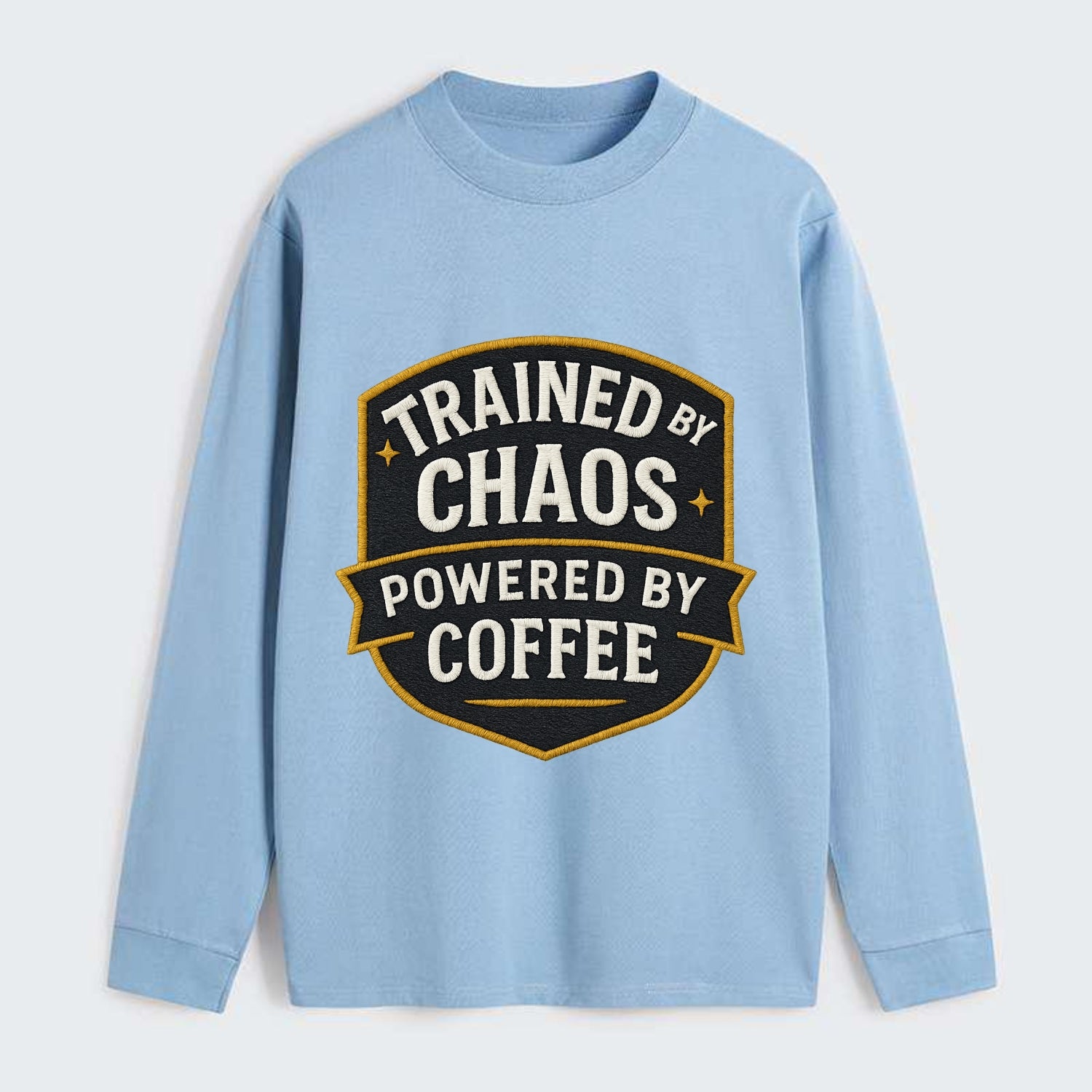 Trained by chaos, powered by coffee - Classic Long Sleeve Shirt - Light Blue
