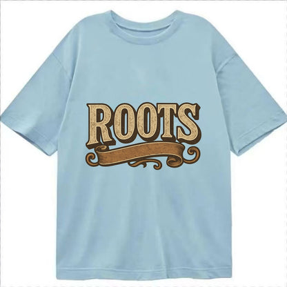 Bold typography design - "ROOTS" - where you come from, heritage - Classic T-shirt - Light Blue