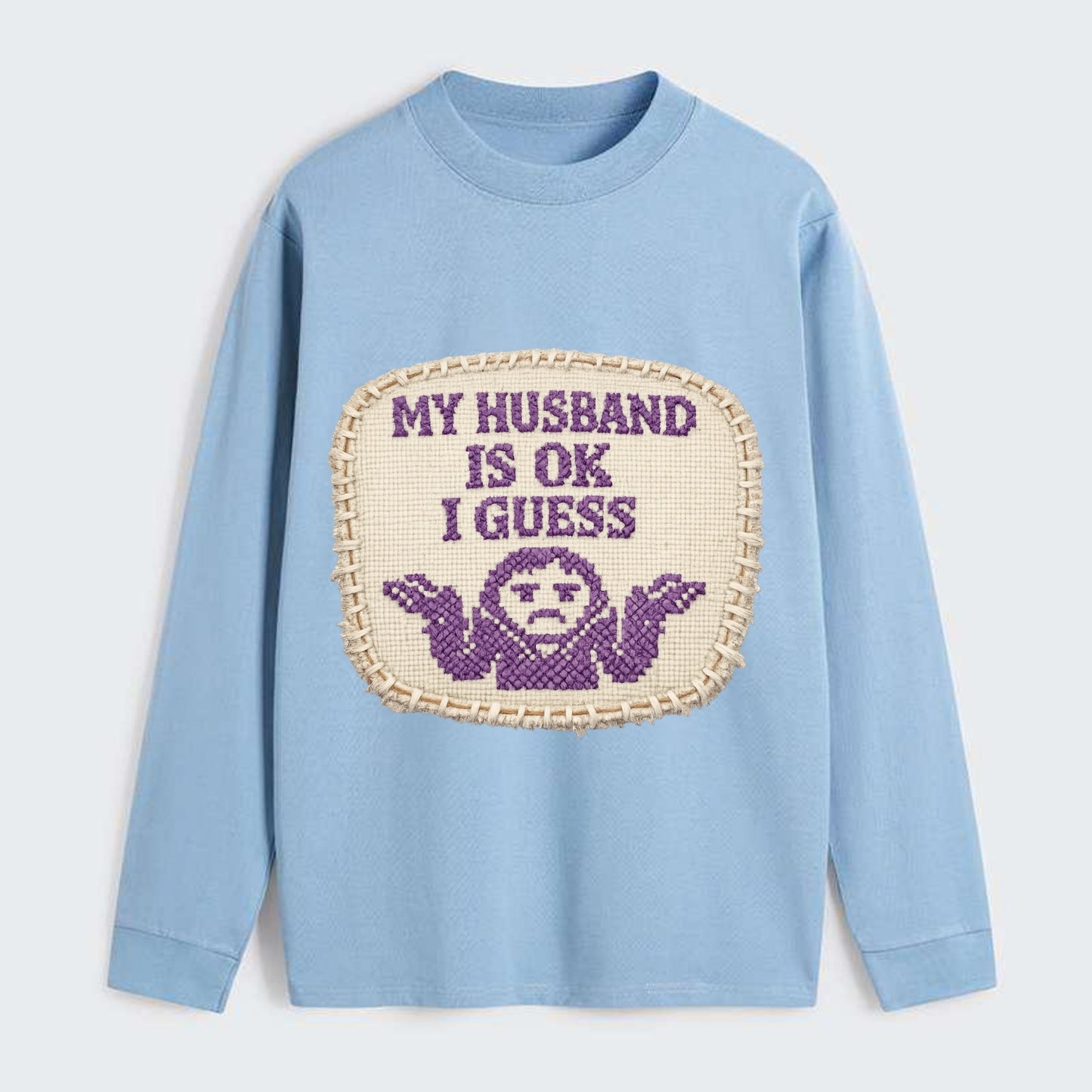MY HUSBAND IS OK I GUESS - purple ok shrug - purple - mediocre husband - Classic Long Sleeve Shirt - Light Blue