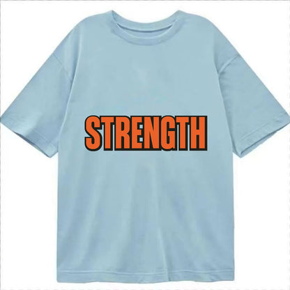 Bold typography design - "STRENGTH" - inner power, resilience, fortitude - Classic T-shirt - Light Blue