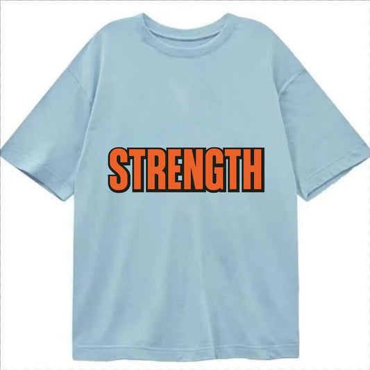 Bold typography design - "STRENGTH" - inner power, resilience, fortitude - Classic T-shirt - Light Blue