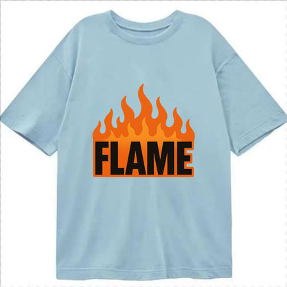 Bold typography design - "FLAME" - burning bright, passionate - Classic T-shirt - Light Blue