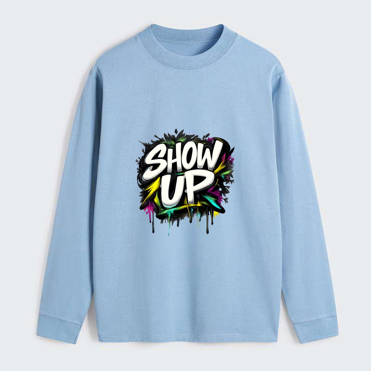 Bold typography design - "SHOW UP" - be present, arrive ready - Classic Long Sleeve Shirt - Light Blue